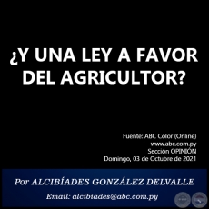 Y UNA LEY A FAVOR DEL AGRICULTOR? - Por ALCIBADES GONZLEZ DELVALLE - Domingo, 03 de Octubre de 2021